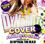 Dynamite Cover Floor Hit's Stage Produced by DJ Optical The M.N.B.