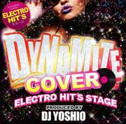 Dynamite Cover Electro Hit's Stage Produced by DJ Yoshio