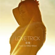 LOVE TRICK mixed by DJ Mike-Masa