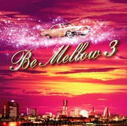 Be Mellow 3