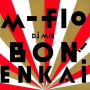 m-flo DJ MIX“BON! ENKAI”