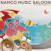 Namco Music Saloon〜from GO VACATION