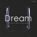 Crystal Bowl Healing Dream̲ [󥹥ȥ󥿥]