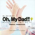 Oh,My Dad!!