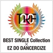 TRF 20th Anniversary BEST SINGLE Collection×EZ DO DANCERCIZE