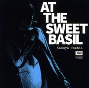 AT THE SWEET BASIL