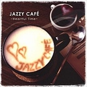 JAZZY CAFE 〜Heartful Time〜