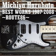 Michiya Haruhata BEST WORKS 1987-2008〜ROUTE86〜 (2枚組 ディスク2)