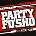 PARTY FO'SHO ×××ROCK DA PARTY×××