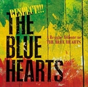 RESPECT!!!THE BLUE HEARTS-A Reggae Tribute to THE BLUE HEARTS-