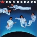 OUR DECADE