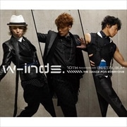 W-inds.10th Anniversary Best Album-We dance for everyone- (2枚組 ディスク1)