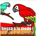 bossa a la mode-tres-