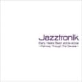 Jazztronik Early Years Best 2003-2006〜Pathway Through The Decade (2枚組 ディスク2)