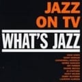 What's Jazz この素晴らしき世界〜ジャズ・オン・TV