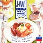J-WAVE TOKYO MORNING RADIO モーニング・クラシックVol.1〜目覚めのクラシック