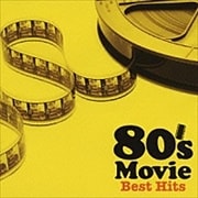 80's ムービー・ベスト・ヒッツ (2枚組 ディスク1)