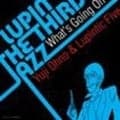 LUPIN THE THIRD「JAZZ」〜What's Going On〜