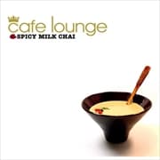 カフェ・ラウンジ スパイシー・ミルク・チャイ