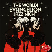 The world! EVAngelion JAZZ night =The Tokyo III Jazz club=
