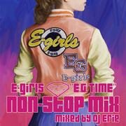 E-girls “E.G.TIME” non-stop mix mixed by DJ Erie