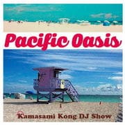 Pacific Oasis FM COCOLO presents Kamasami Kong DJ SHOW