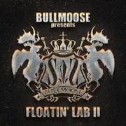 BULLMOOSE presents FLOATIN'LAB II