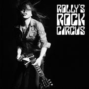 ROLLY'S ROCK CIRCUS〜70年代の日本のロックがROLLYに与えた偉大なる影響とその影と光〜