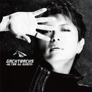 GACKTracks -ULTRA DJ ReMIX-