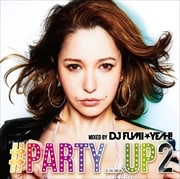 #PARTY UP 2 mixed by DJ FUMI★YEAH! (2枚組 ディスク2)