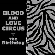 BLOOD AND LOVE CIRCUS