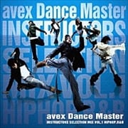 AVEX DANCE MASTER INSTRUCTERS SELECTION MIX VOL.1 -HIP HOP R&B-
