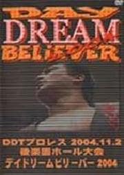 DDT 「Day Dream Believer 2004」 −2004年11月2日後楽園ホール大会−