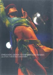 ONEANDG JAPAN TOUR *2005 'HIROSHIMA