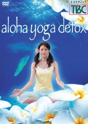 aloha yoga detox