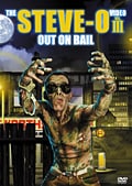 THE STEVE-O VIDEO VOL.III アウト・オン・ベイル <極悪完全版>