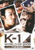 K-1 WORLD GP 2009 THE ROAD