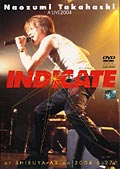 ⶶľ㡿Naozumi Takahashi A'LIVE2004INDICATEat SHIBUYA-AX on 2004.6.27
